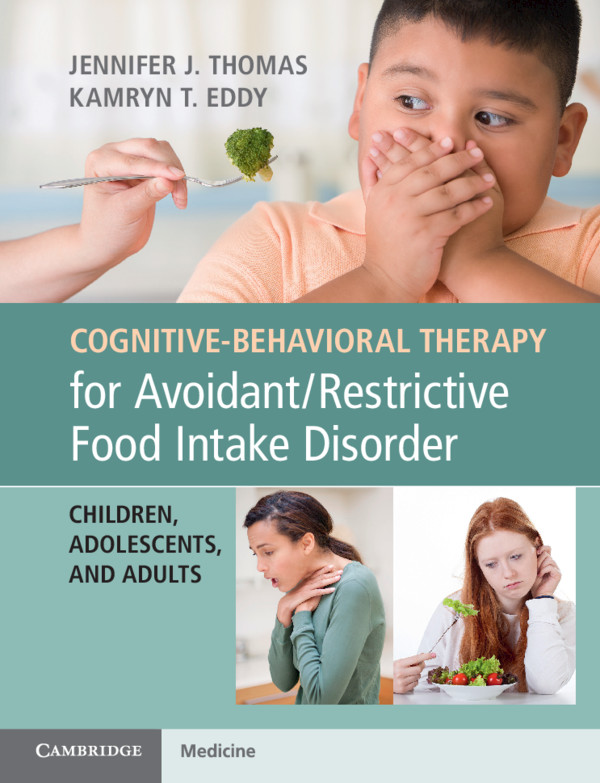 Cognitive-Behavioral Therapy for Avoidant/Restrictive Food Intake Disorder:Children, Adolescents, and Adults ebook